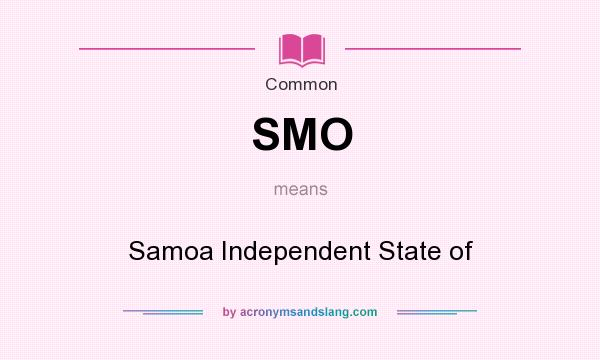 What does SMO mean? It stands for Samoa Independent State of