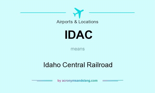 What does IDAC mean? It stands for Idaho Central Railroad