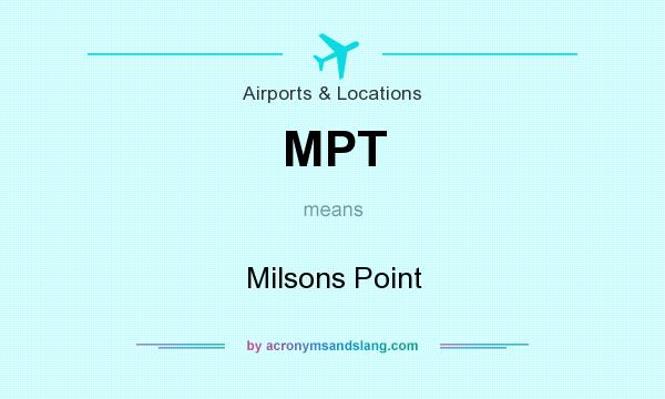 What does MPT mean? It stands for Milsons Point