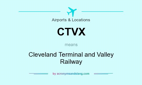 What does CTVX mean? It stands for Cleveland Terminal and Valley Railway