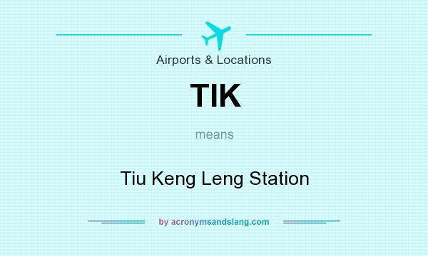 What does TIK mean? It stands for Tiu Keng Leng Station