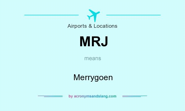 What does MRJ mean? It stands for Merrygoen