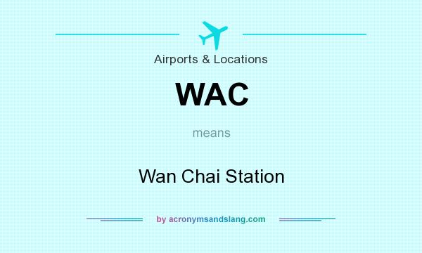 What does WAC mean? It stands for Wan Chai Station