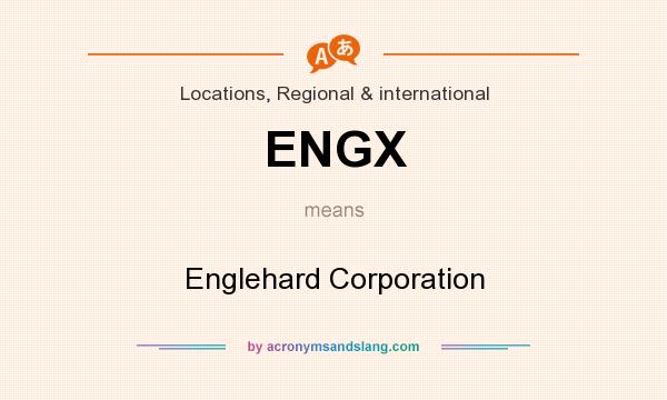 What does ENGX mean? It stands for Englehard Corporation