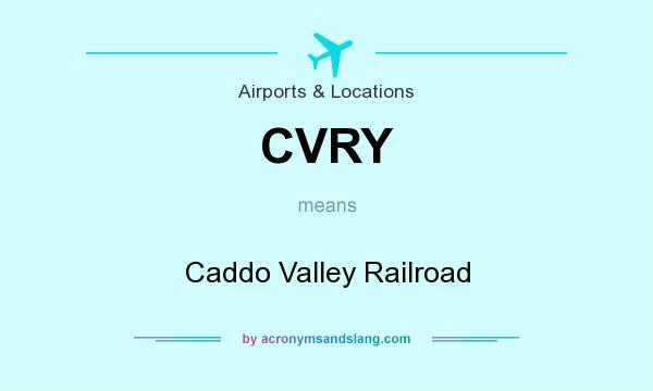 What does CVRY mean? It stands for Caddo Valley Railroad
