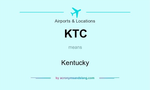 What does KTC mean? It stands for Kentucky