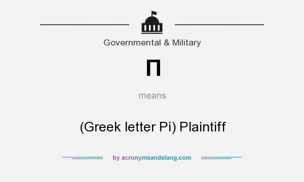 What does Π mean? It stands for (Greek letter Pi) Plaintiff