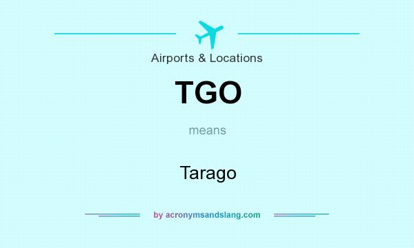 What does TGO mean? It stands for Tarago