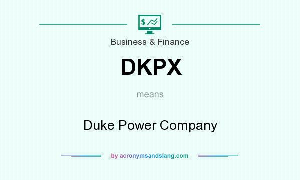 What does DKPX mean? It stands for Duke Power Company