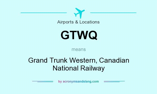 What does GTWQ mean? It stands for Grand Trunk Western, Canadian National Railway
