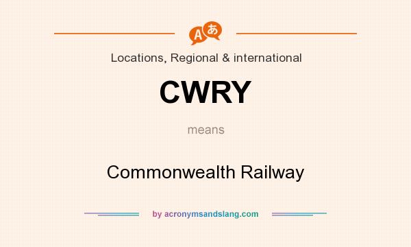 What does CWRY mean? It stands for Commonwealth Railway