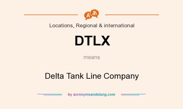 What does DTLX mean? It stands for Delta Tank Line Company