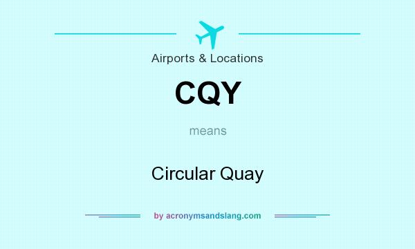 What does CQY mean? It stands for Circular Quay