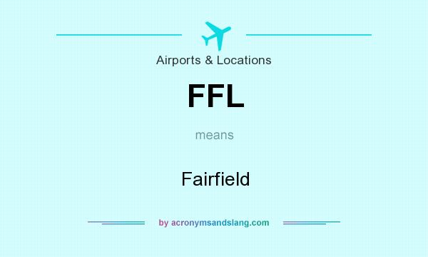 What does FFL mean? It stands for Fairfield