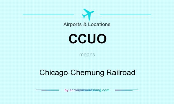 What does CCUO mean? It stands for Chicago-Chemung Railroad