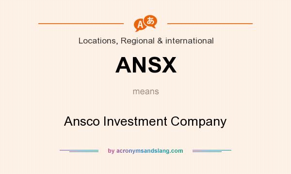 What does ANSX mean? It stands for Ansco Investment Company
