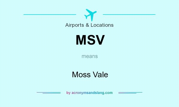 What does MSV mean? It stands for Moss Vale