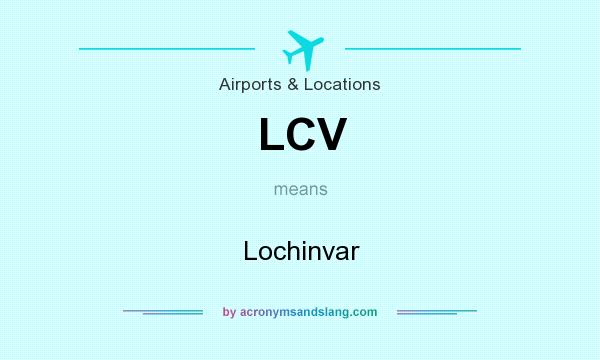 What does LCV mean? It stands for Lochinvar
