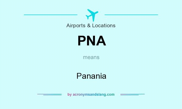 What does PNA mean? It stands for Panania