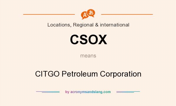 What does CSOX mean? It stands for CITGO Petroleum Corporation