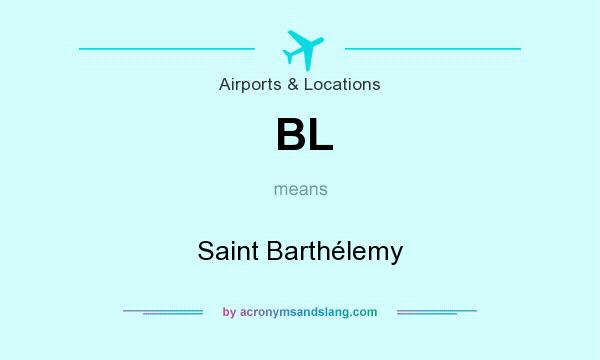 What does BL mean? It stands for Saint Barthélemy
