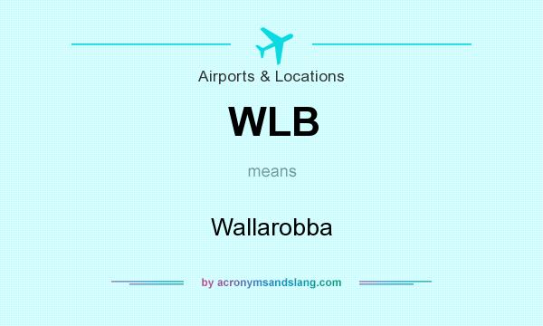 What does WLB mean? It stands for Wallarobba