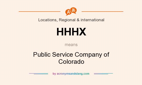 What does HHHX mean? It stands for Public Service Company of Colorado