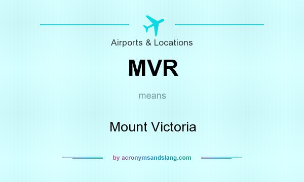 What does MVR mean? It stands for Mount Victoria