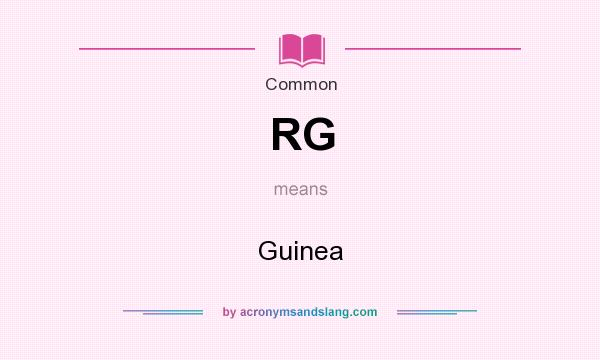 What does RG mean? It stands for Guinea
