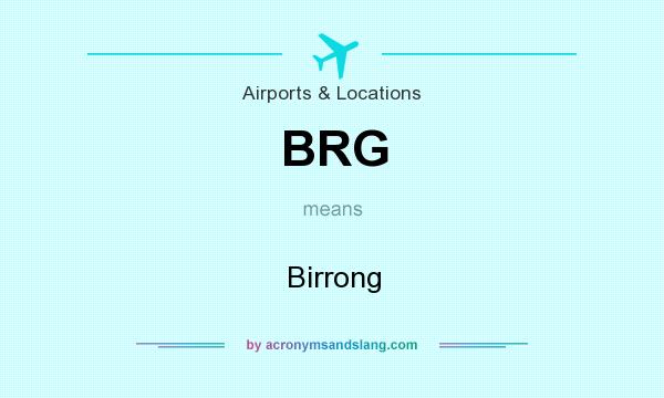What does BRG mean? It stands for Birrong