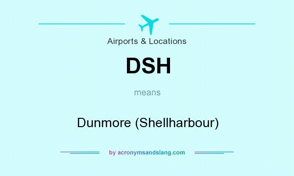 What does DSH mean? It stands for Dunmore (Shellharbour)