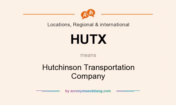 What does HUTX mean? It stands for Hutchinson Transportation Company