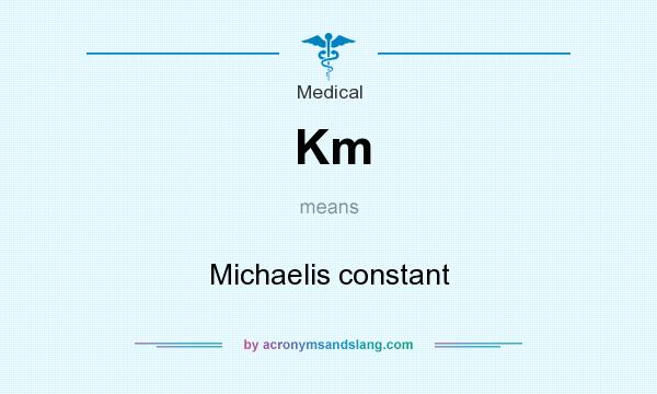 What does Km mean? It stands for Michaelis constant