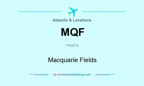 What does MQF mean? It stands for Macquarie Fields