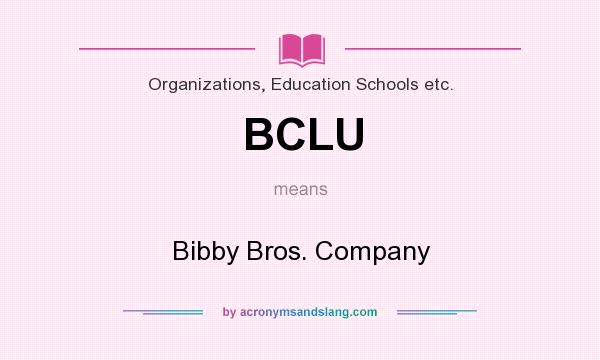 What does BCLU mean? It stands for Bibby Bros. Company
