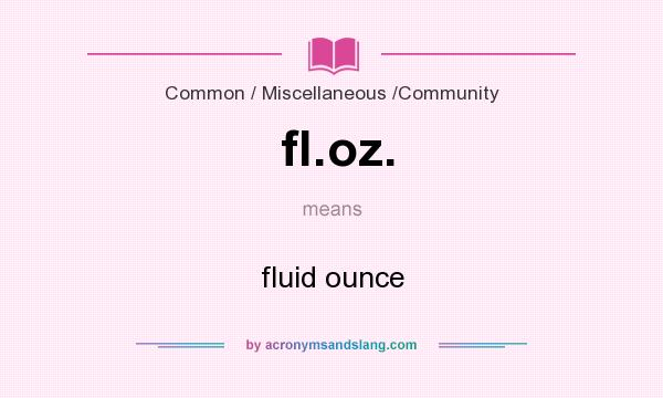 What Does Fl oz Mean Definition Of Fl oz Fl oz Stands For Fluid 