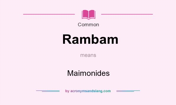 What does Rambam mean? It stands for Maimonides