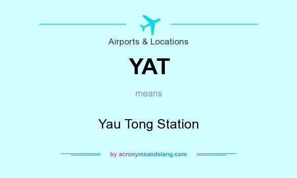 What does YAT mean? It stands for Yau Tong Station