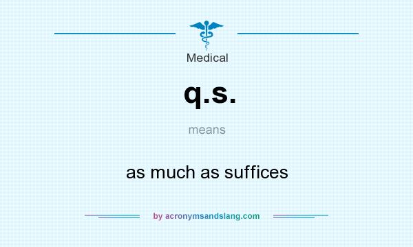 What does q.s. mean? It stands for as much as suffices