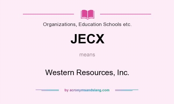 What does JECX mean? It stands for Western Resources, Inc.