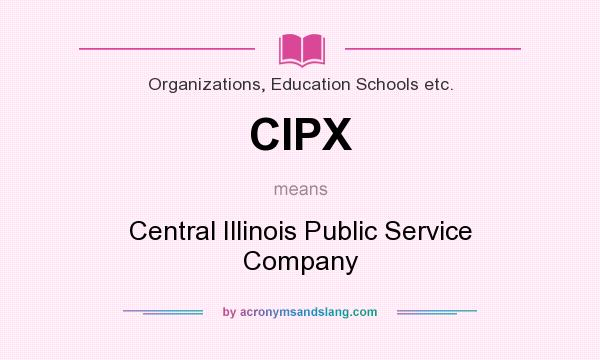 What does CIPX mean? It stands for Central Illinois Public Service Company