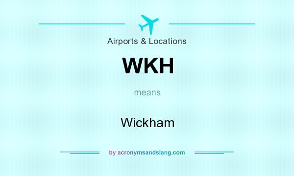 What does WKH mean? It stands for Wickham