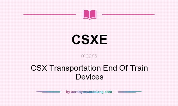 What does CSXE mean? It stands for CSX Transportation End Of Train Devices