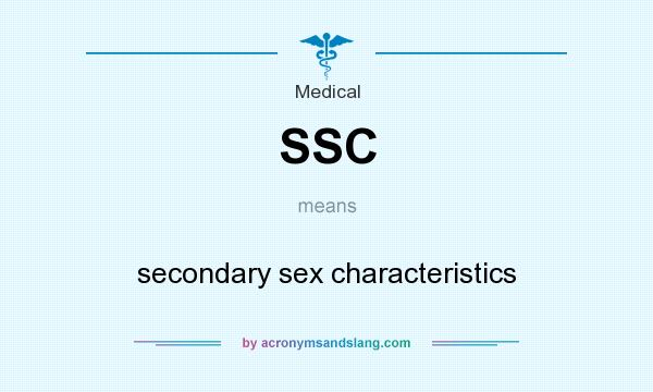 What does SSC mean? It stands for secondary sex characteristics