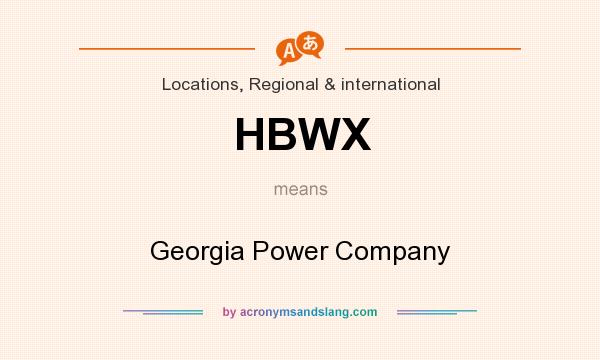 What does HBWX mean? It stands for Georgia Power Company