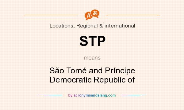 What does STP mean? It stands for São Tomé and Príncipe Democratic Republic of