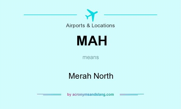 What does MAH mean? It stands for Merah North
