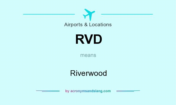 What does RVD mean? It stands for Riverwood
