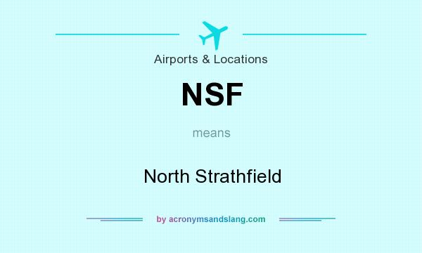 What does NSF mean? It stands for North Strathfield