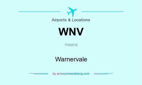 What does WNV mean? It stands for Warnervale